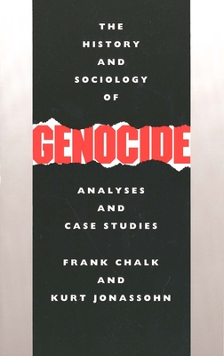 History and Sociology of Genocide: Analyses and Case Studies - Chalk, Frank, and Jonassohn, Kurt