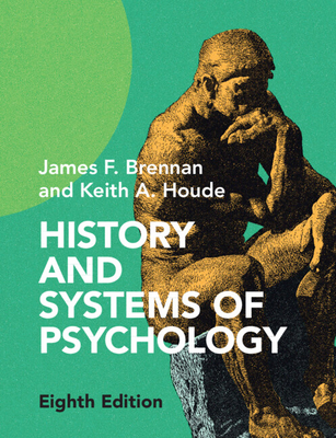 History and Systems of Psychology - Brennan, James F., and Houde, Keith A.