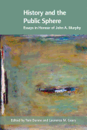 History and the Public Sphere: Essays in Honour of John A. Murphy