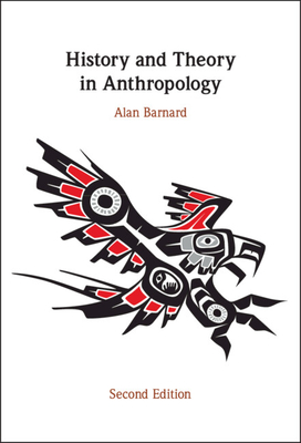 History and Theory in Anthropology - Barnard, Alan