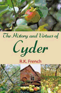 History and Virtues of Cyder - French, R.K.