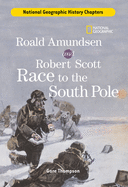History Chapters: Roald Amundsen and Robert Scott Race to the South Pole
