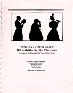 History Comes Alive!: 101 Activities for the Classroom: Accompanies the Biographies for Young Children Series