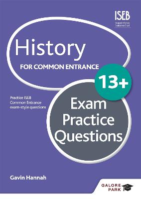 History for Common Entrance 13+ Exam Practice Questions (for the June 2022 exams) - Hannah, Gavin