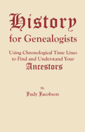 History for Genealogists: Using Chronological Time Lines to Find and Understand Your Ancestors