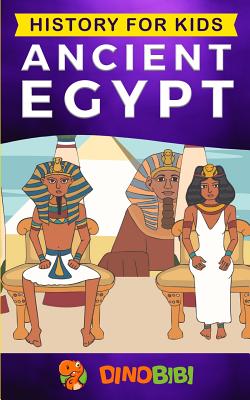 History for kids: Ancient Egypt - Publishing, Dinobibi