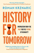 History for Tomorrow: Inspiration from the Past for the Future of Humanity