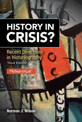 History in Crisis? Recent Directions in Historiography - Wilson, Norman