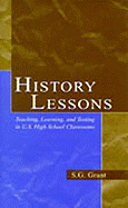 History Lessons: Teaching, Learning, and Testing in U.S. High School Classrooms