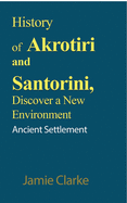 History of Akrotiri and Santorini, Discover a New Environment: Ancient Settlement