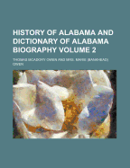 History of Alabama and Dictionary of Alabama Biography Volume 2