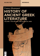 History of Ancient Greek Literature: Vol. I: The Archaic and Classical Ages Vol. II: The Hellenistic Age and the Roman Imperial Period