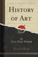 History of Art (Classic Reprint)