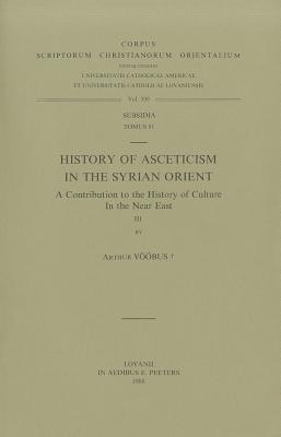 History of Asceticism in the Syrian Orient. a Contribution to the History of Culture in the Near East. Subs. 81 - Voobus, A