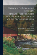 History of Berkshire County, Massachusetts, With Biographical Sketches of Its Prominent Men; 2, pt. 2