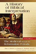 History of Biblical Interpretation: The Medieval Through the Reformation Periods - Hauser, Alan J. (Editor), and Watson, Duane F. (Editor)