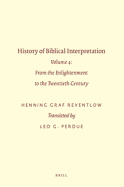 History of Biblical Interpretation: Volume 4: From the Enlightenment to the Twentieth Century