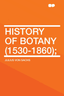 History of Botany (1530-1860);