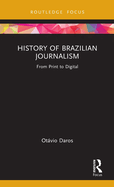 History of Brazilian Journalism: From Print to Digital