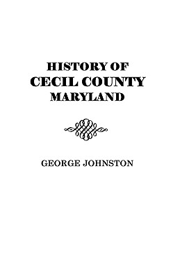 History of Cecil County, Maryland - Johnston, George