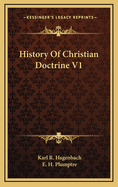 History of Christian Doctrine V1