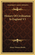 History of Civilization in England V3