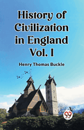 History of Civilization in England: Vol. I