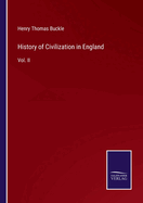 History of Civilization in England: Vol. II