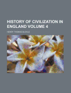 History of Civilization in England Volume 4