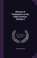 History of Civilization in the Fifth Century, Volume 1