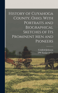 History of Cuyahoga County, Ohio. With Portraits and Biographical Sketches of its Prominent men and Pioneers