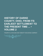 History of Darke County, Ohio, from Its Earliest Settlement to the Present Time