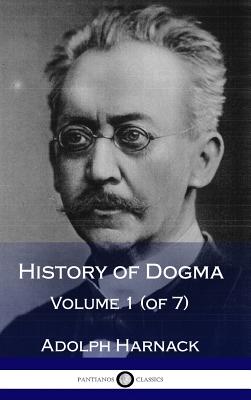 History of Dogma - Volume 1 (of 7) (Hardcover) - Harnack, Adolph