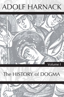 History of Dogma, Volume 1 - Harnack, Adolf