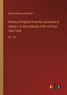 History of England from the accession of James I. to the outbreak of the civil war 1603-1642: Vol. VIII