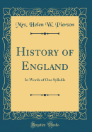 History of England: In Words of One Syllable (Classic Reprint)