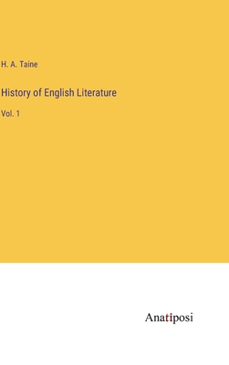 History of English Literature: Vol. 1 - Taine, H a