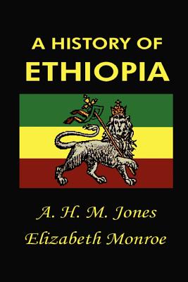 History of Ethiopia - Jones, A H M, and Monroe, Elizabeth, Professor