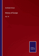 History of Europe: Vol. VI