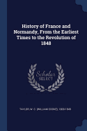 History of France and Normandy, From the Earliest Times to the Revolution of 1848