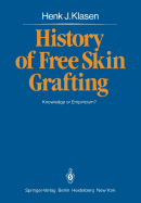 History of Free Skin Grafting: Knowledge or Empiricism?