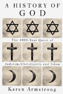 History of God: The 4000-Year Quest of Judaism, Christianity, and Islam - Armstrong, Karen