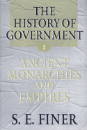 History of Government from the Earliest Times: Ancient Monarchies and Empires
