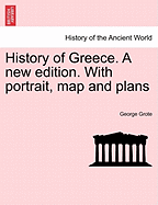 History of Greece. A new edition. With portrait, map and plans