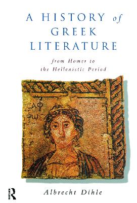 History of Greek Literature: From Homer to the Hellenistic Period - Krojzl, Clare (Translated by), and Dihle, Albrecht