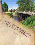 History of Hastings on the Thornapple: A Chronological Record of Hastings Michigan It's People & Endeavors