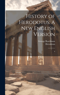 History of Herodotus: A New English Version: 4