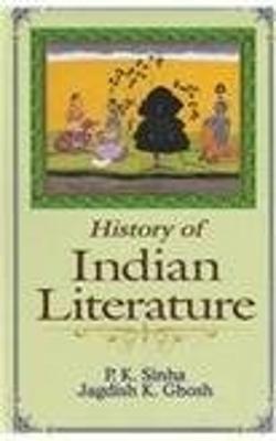 History of Indian Literature - Sinha, P. K., and Sinha, J. K.