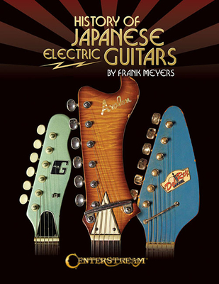 History of Japanese Electric Guitars - Meyers, Frank