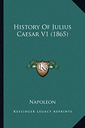 History Of Julius Caesar V1 (1865) - Napoleon